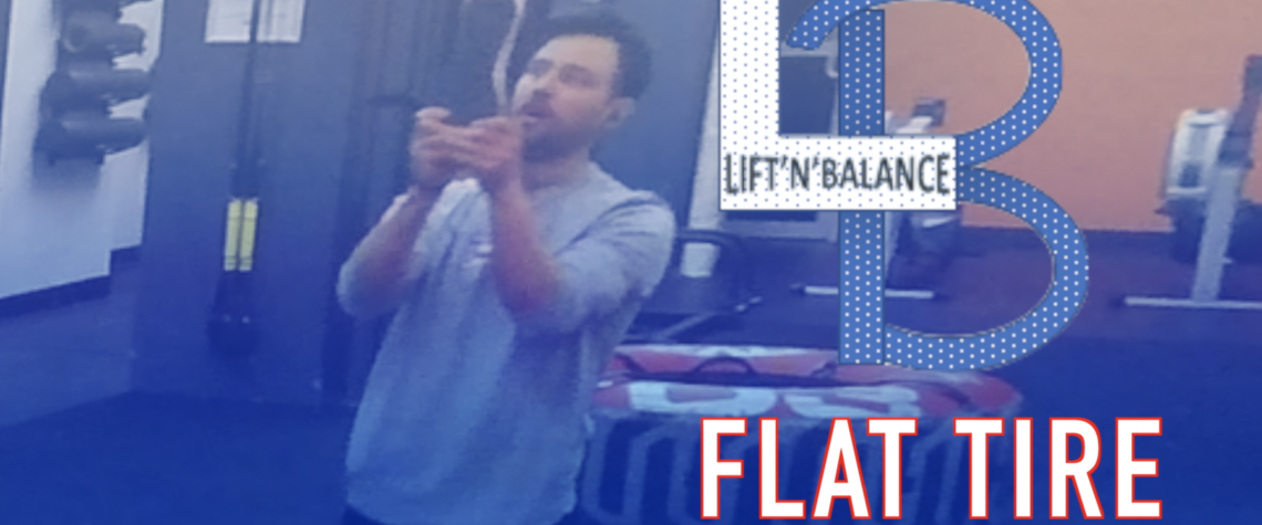 Workout of the Week – Flat Tire
